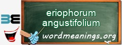WordMeaning blackboard for eriophorum angustifolium